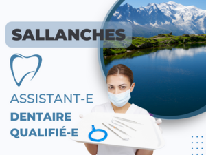 Recherche assistant(e) dentaire qualifié(e) , Sallanches (74) H/F