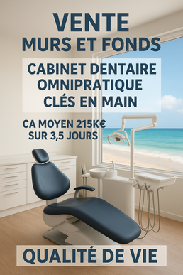 Cède Cabinet dentaire clés en main MUR ET FONDS Secteur La Ciotat / Cassis