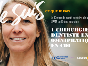 L’assurance-maladie recrute 1 Chirurgien-dentiste H/F à Saint-Fons