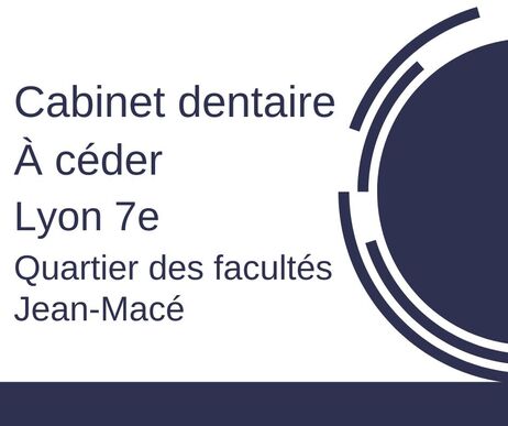 Cabinet dentaire, Lyon 7e (Quartier des facultés, Jean-Macé)