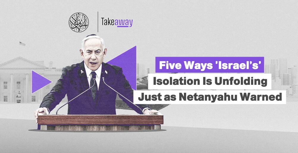 Five Ways 'Israel’s' Isolation Is Unfolding Just as Netanyahu Warned | Infographic
