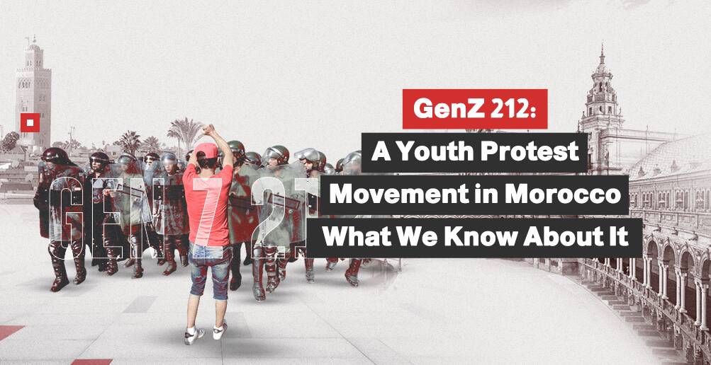 'GenZ 212' Protest in Morocco: What We Know About It | Infographic