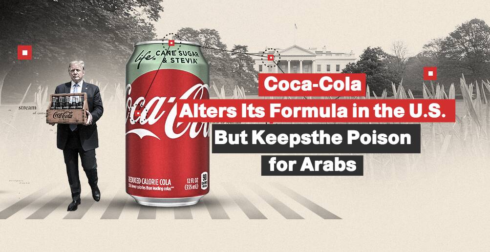 Coca-Cola Alters Its Formula in the U.S.—But Keeps the Poison for Arabs | Infographic