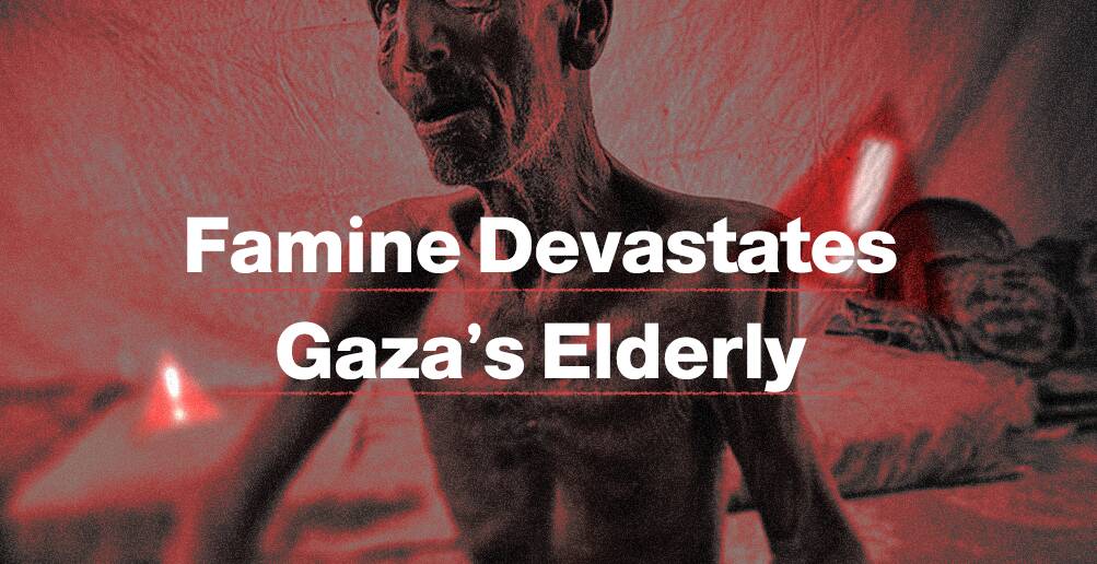 Famine Devastates Gaza’s Elderly | Infographic