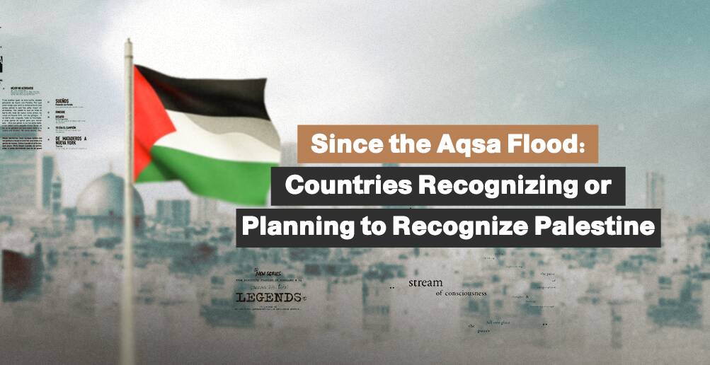 Since the Aqsa Flood: Countries Recognizing or Planning to Recognize Palestine | Infographic