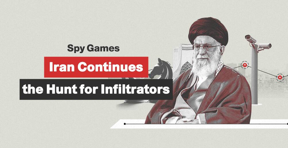 Spy Games: Iran Continues the Hunt for Infiltrators | Infographic