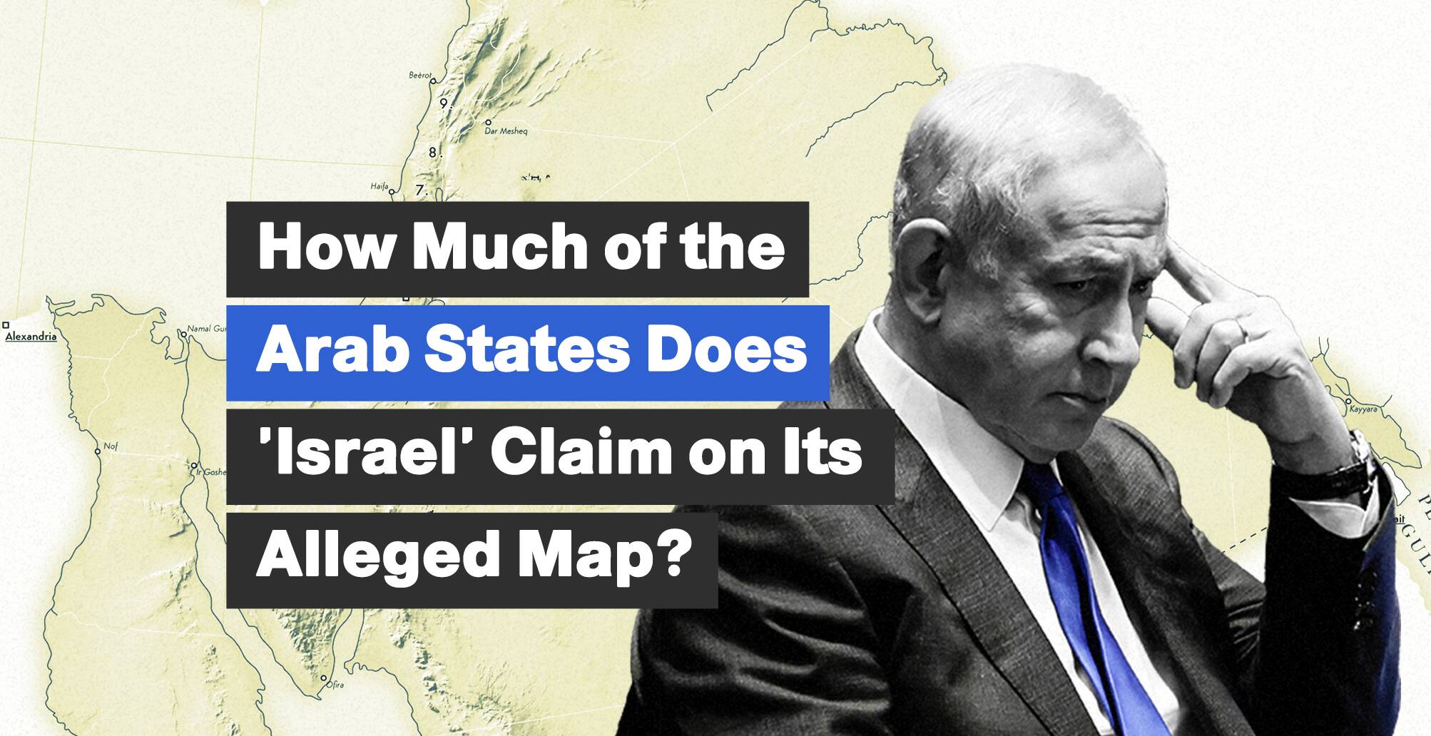 How Much of the Arab States Does 'Israel' Claim on Its Alleged Map? | Infographic