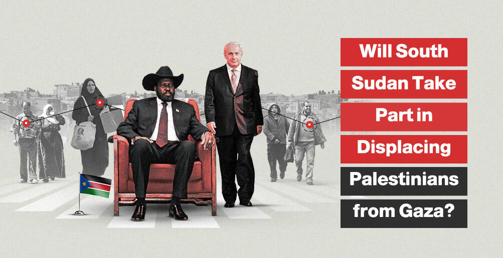 Will South Sudan Take Part in Displacing Palestinians from Gaza? | Infographic