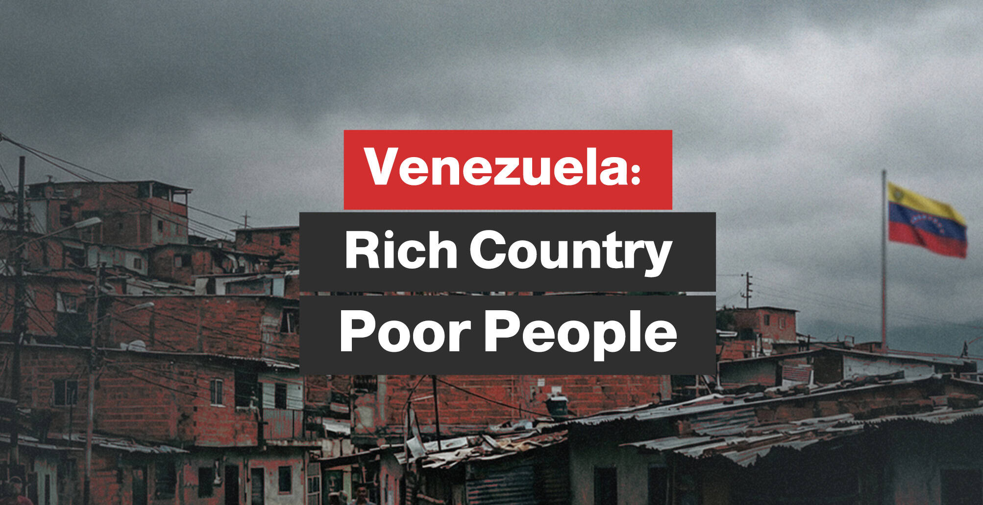 Venezuela:  Rich Country, Poor People | Infographic