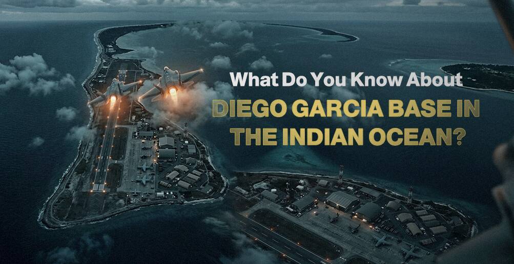What Do You Know About Diego Garcia Base in the Indian Ocean? | Infographic