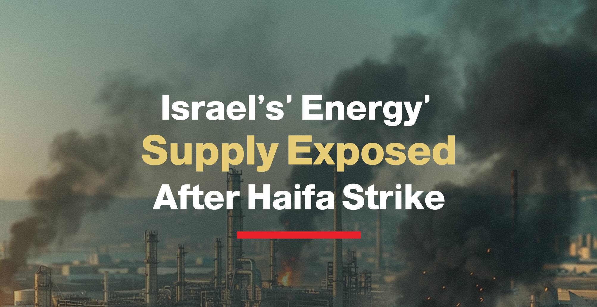 'Israel’s' Energy Supply Exposed After Haifa Strike | Infographic
