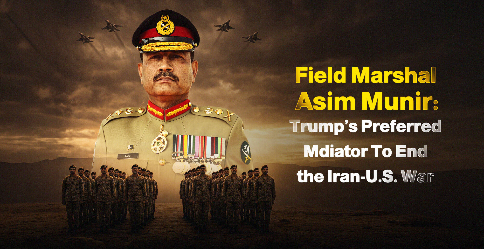 Field Marshal Asim Munir: Trump’s Preferred Mdiator To End the Iran-U.S. War | Infographic