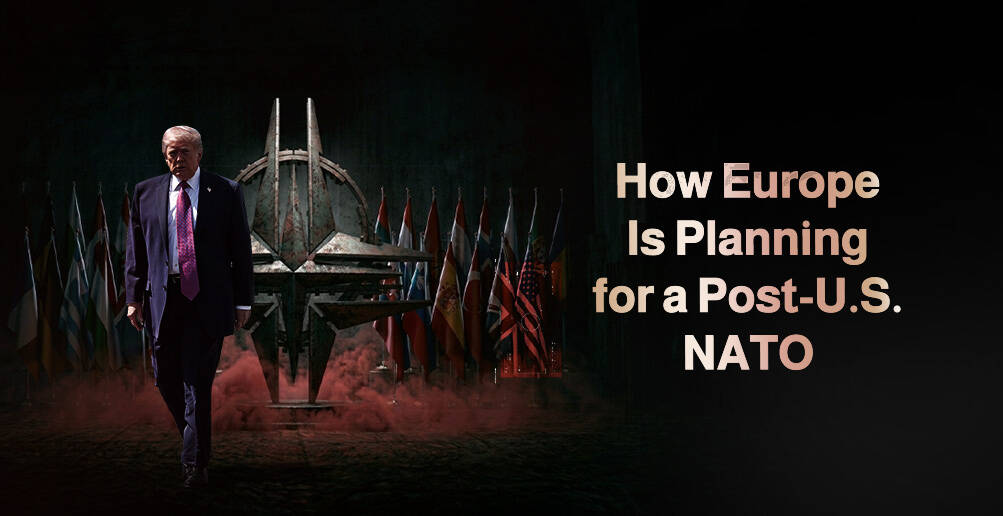 How Europe Is Planning for a Post-U.S. NATO | Infographic