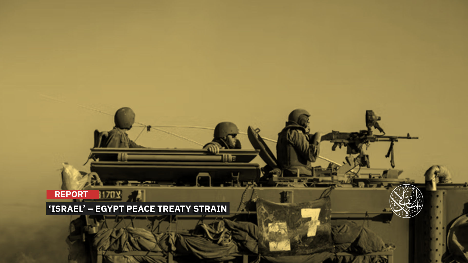 Recent regional developments have led “Israel” to review its military posture, particularly along the perimeter of the Sinai Peninsula.