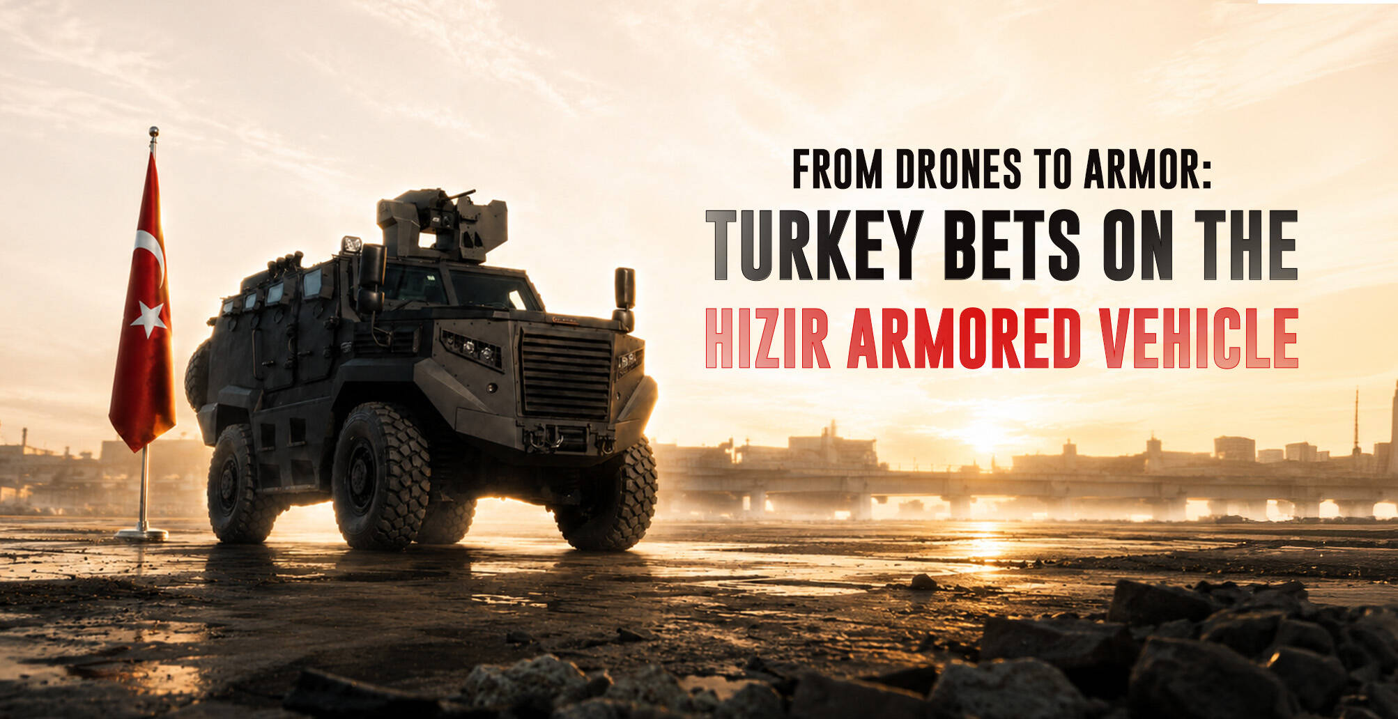From Drones to Armor: Turkey Bets on the HIZIR Armored Vehicle | Infographic