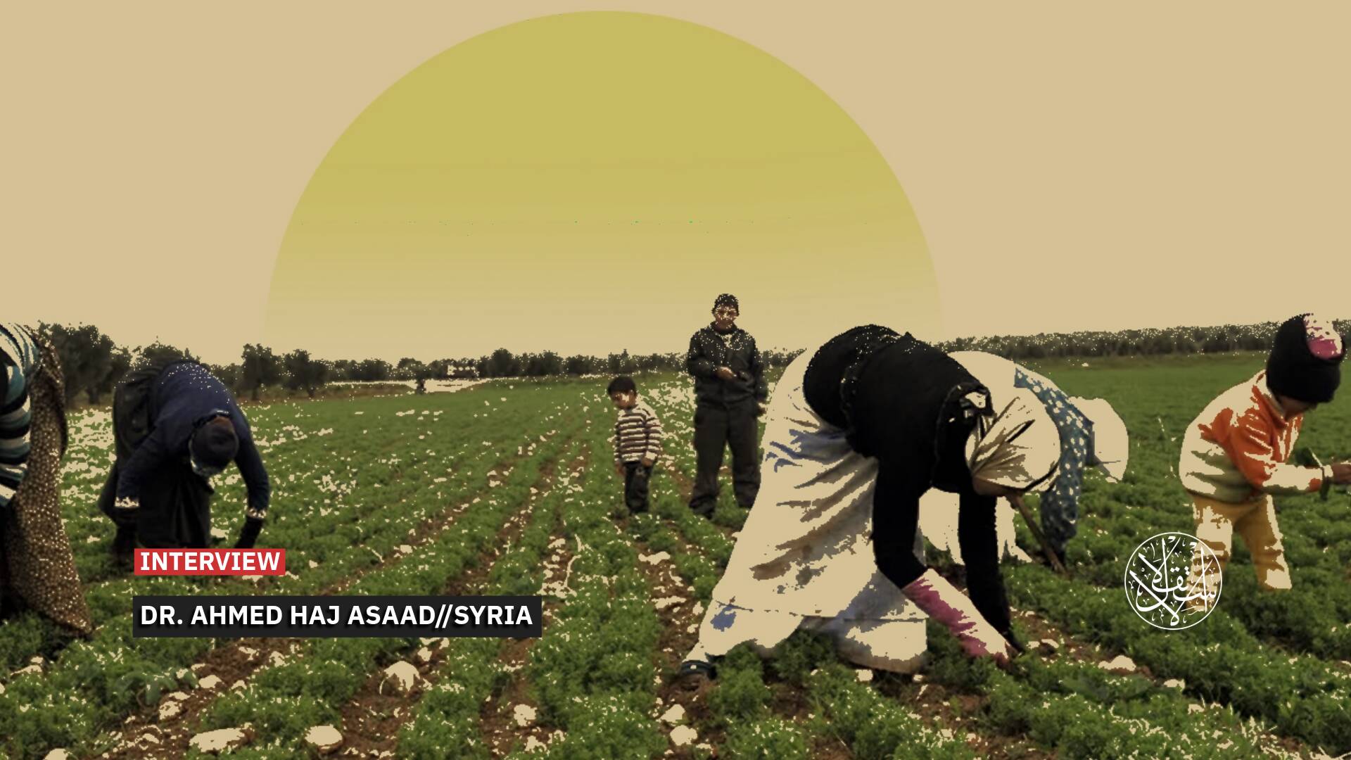 Researcher to Al-Estiklal: Water, Funding, and Market Integration Are Essential for the Recovery of Syrian Agriculture
