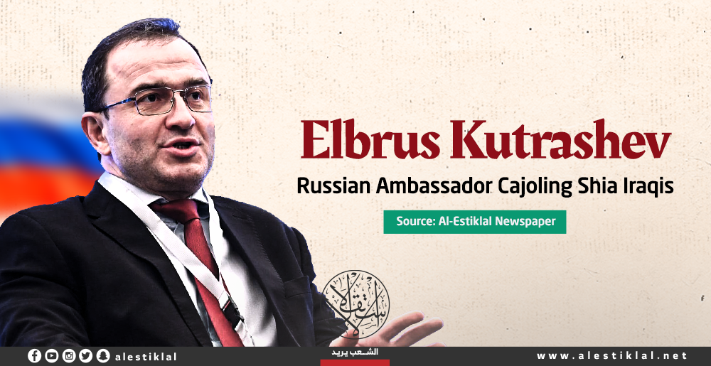 Elbrus Kutrashev: Russian Ambassador Cajoling Shia Iraqis | Infographic