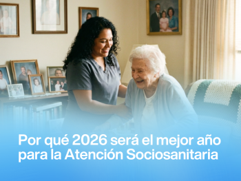 2026 va a ser el mejor año para trabajar en Atención Sociosanitaria. Te contamos por qué.