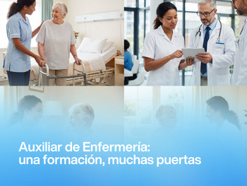 Auxiliar de Enfermería: una profesión con múltiples salidas y demanda constante