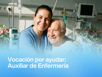 Cuando cuidar es tu vocación: formarte como Auxiliar de Enfermería