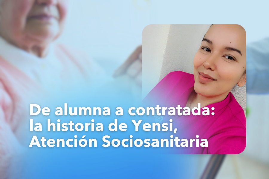De alumna a contratada: la historia de Yensi en Atención Sociosanitaria