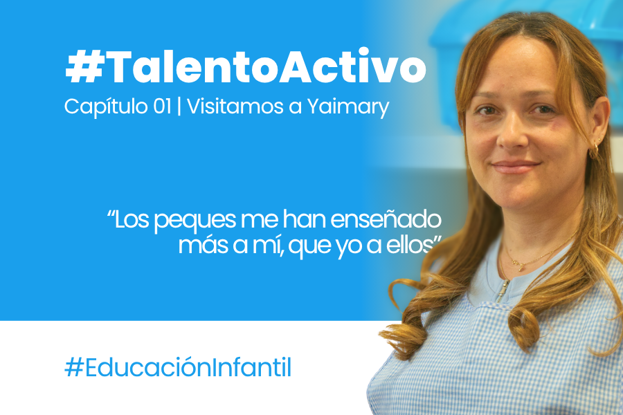 Yaimary, Educadora Infantil: "me han enseñado más a mí que yo a ellos"