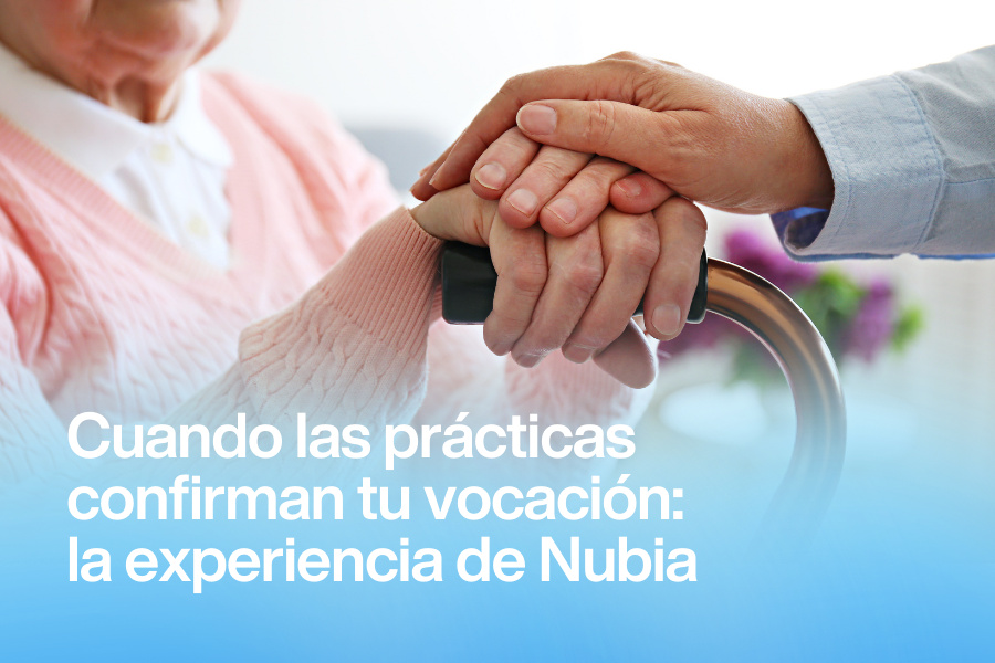 Cuando las prácticas confirman tu vocación: la experiencia de Nubia