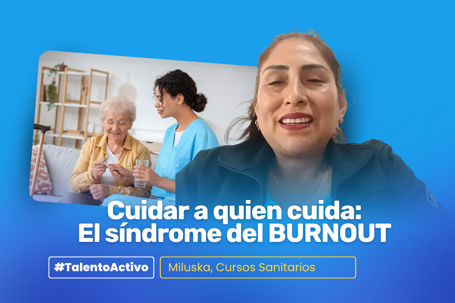 Cuidar a quien cuida: Claves para prevenir el síndrome de burnout