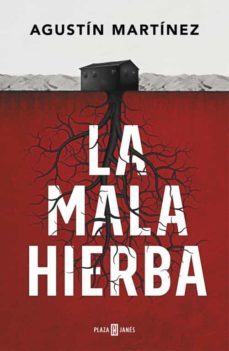La Mala Hierba, Agustin Martinez 1 Portada libro La Mala Hierba de Agustin Martinez