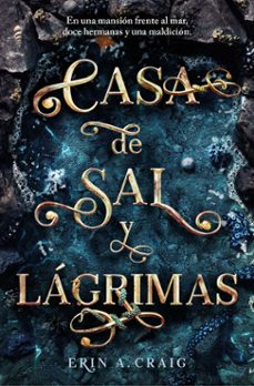 Casa de Sal y Lagrimas, Erin A. Craig 1 Portada libro Casa de Sal y Lagrimas de Erin A. Craig