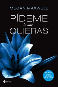 Pideme Lo que Quieras, Megan Maxwell 1 Portada libro Pideme Lo que Quieras de Megan Maxwell