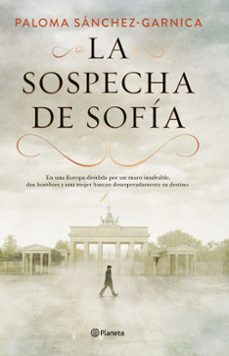 La Sospecha de Sofia, Paloma Sanchez Garnica 1 Portada libro La Sospecha de Sofia de Paloma Sanchez Garnica