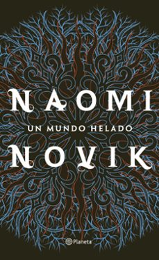 Un Mundo Helado, Naomi Novik 1 Portada libro Un Mundo Helado de Naomi Novik