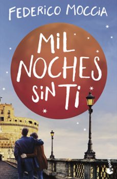 Mil Noches Sin Ti, Federico Moccia 1 Portada libro Mil Noches Sin Ti de Federico Moccia
