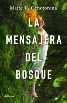 La Mensajera del Bosque, Maite R. Ochotorena 1 Portada libro La Mensajera del Bosque de Maite R. Ochotorena
