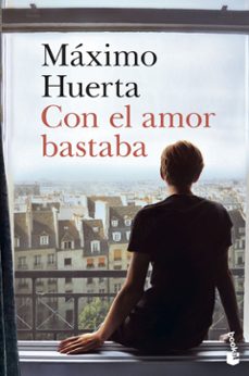 Con el Amor Bastaba, Maxim Huerta 1 Portada libro Con el Amor Bastaba de Maxim Huerta