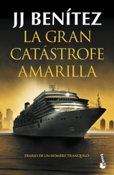 La Gran Catastrofe Amarilla, Diario de un Hombre Tranquilo, J.J. Benitez 1 Portada libro La Gran Catastrofe Amarilla, Diario de un Hombre Tranquilo de J.J. Benitez