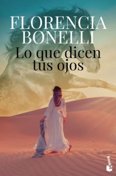 Lo que Dicen tus Ojos, Florencia Bonelli 1 Portada libro Lo que Dicen tus Ojos de Florencia Bonelli