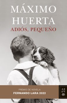 Adios, Pequeño, Maxim Huerta 1 Portada libro Adios, Pequeño de Maxim Huerta
