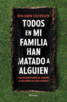 Todos en Mi Familia Han Matado a Alguien, Benjamin Stevenson 1 Portada libro Todos en Mi Familia Han Matado a Alguien de Benjamin Stevenson