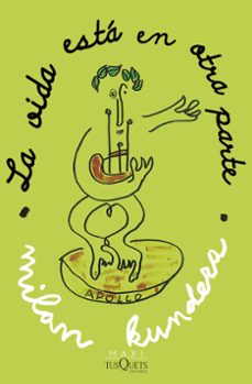 La Vida Esta en Otra Parte, Milan Kundera 1 Portada libro La Vida Esta en Otra Parte de Milan Kundera