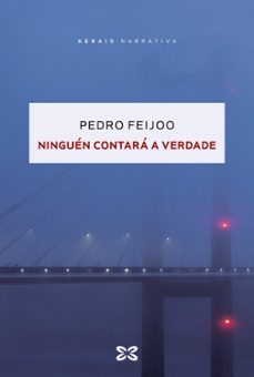 Ninguen Contara a Verdade (Edicion en Gallego), Pedro Feijoo Barreiro 1 Portada libro Ninguen Contara a Verdade (Edicion en Gallego) de Pedro Feijoo Barreiro