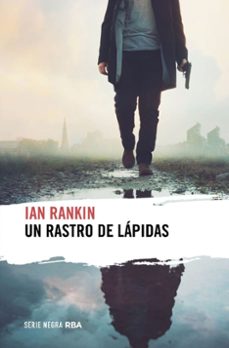 John Rebus 24 un Rastro de Lapidas, Ian Rankin 1 Portada libro John Rebus 24 un Rastro de Lapidas de Ian Rankin