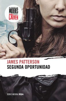 Segunda Oportunidad el Club de las Mujeres Contra el Crimen 2, James Patterson 1 Portada libro Segunda Oportunidad el Club de las Mujeres Contra el Crimen 2 de James Patterson