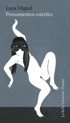 Pensamientos Esteriles, Luna Miguel 1 Portada libro Pensamientos Esteriles de Luna Miguel