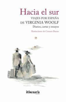 Hacia el Sur. Viajes por España de Virginia Woolf, Virginia Woolf 1 Portada libro Hacia el Sur. Viajes por España de Virginia Woolf de Virginia Woolf