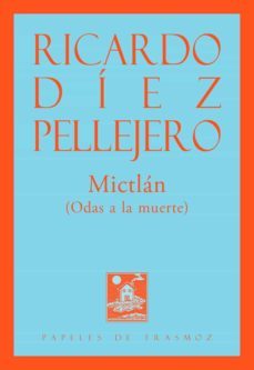 Odas a la Muerte Mictlan, Ricardo Diez Pellejero 1 Portada libro Odas a la Muerte Mictlan de Ricardo Diez Pellejero