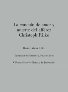 La Cancion de Amor y Muerte del Alferez Cristoph Rilke, Rainer Maria Rilke 1 Portada libro La Cancion de Amor y Muerte del Alferez Cristoph Rilke de Rainer Maria Rilke