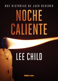 Noche Caliente, Guerras Pequeñas Dos Historias de Jack Reacher, Lee Child 1 Portada libro Noche Caliente, Guerras Pequeñas Dos Historias de Jack Reacher de Lee Child