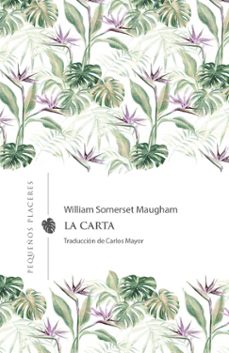 La Carta, William Somerset Maugham 1 Portada libro La Carta de William Somerset Maugham